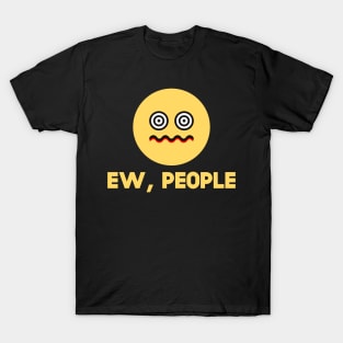 Ew People Confused Smiley T-Shirt